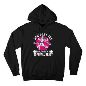 DonT Let The Pretty Face Fool You IM A Softball Beast Girl Tall Hoodie