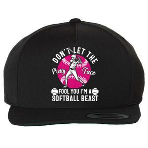 DonT Let The Pretty Face Fool You IM A Softball Beast Girl Wool Snapback Cap