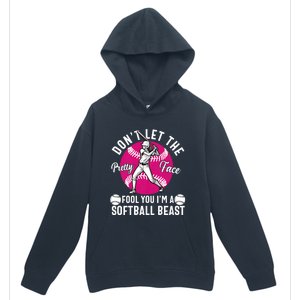 DonT Let The Pretty Face Fool You IM A Softball Beast Girl Urban Pullover Hoodie