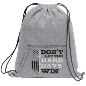 Dont Let The Hard Days Win Inspirational Mental Health Sweatshirt Cinch Pack Bag