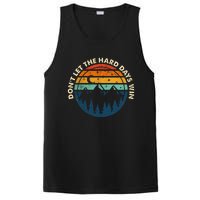 DonT Let The Hard Days Win PosiCharge Competitor Tank