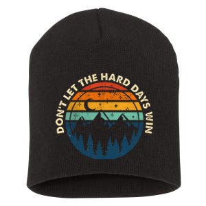 DonT Let The Hard Days Win Short Acrylic Beanie