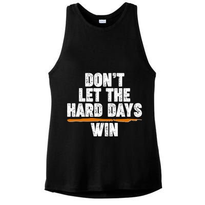Dont Let The Hard Days Win Ladies PosiCharge Tri-Blend Wicking Tank