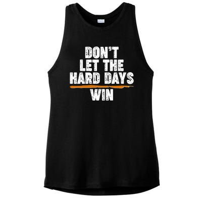 Dont Let The Hard Days Win Ladies PosiCharge Tri-Blend Wicking Tank