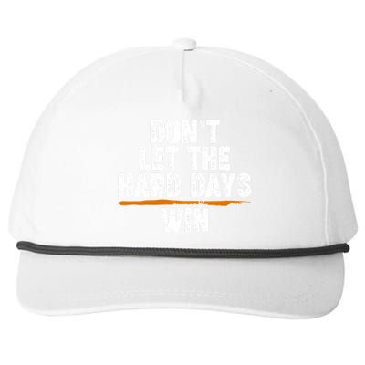 Dont Let The Hard Days Win Snapback Five-Panel Rope Hat