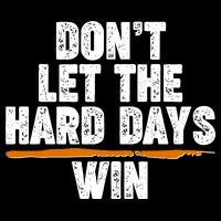 Dont Let The Hard Days Win Drawstring Bag