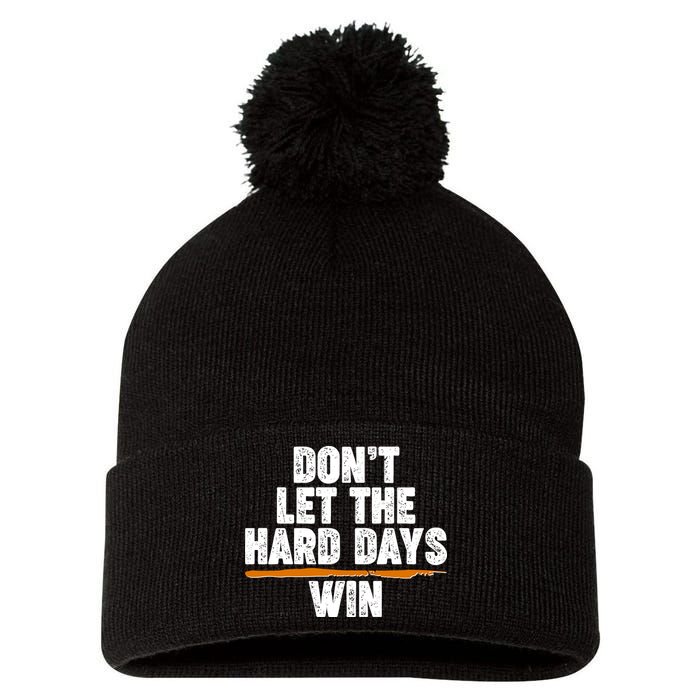 Dont Let The Hard Days Win Pom Pom 12in Knit Beanie