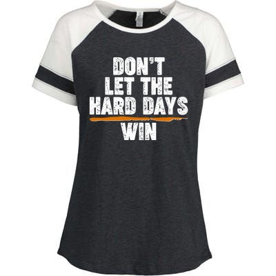 Dont Let The Hard Days Win Enza Ladies Jersey Colorblock Tee