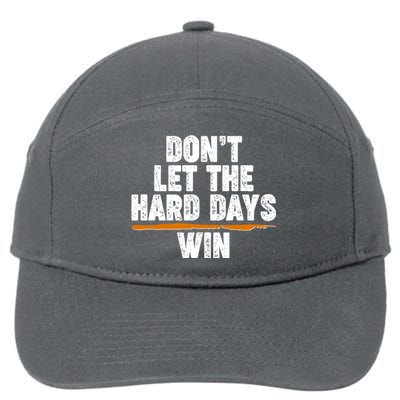 Dont Let The Hard Days Win 7-Panel Snapback Hat