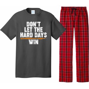 Dont Let The Hard Days Win Pajama Set