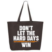 Dont Let The Hard Days Win 25L Jumbo Tote