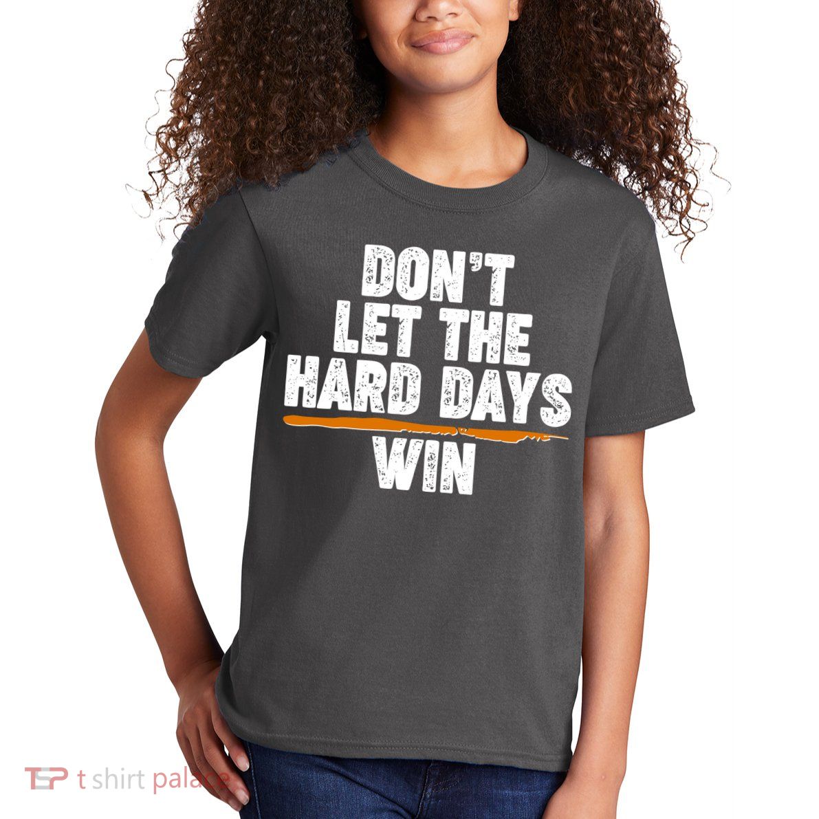 Dont Let The Hard Days Win Kids T-Shirt