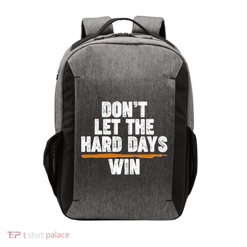 Dont Let The Hard Days Win Vector Backpack
