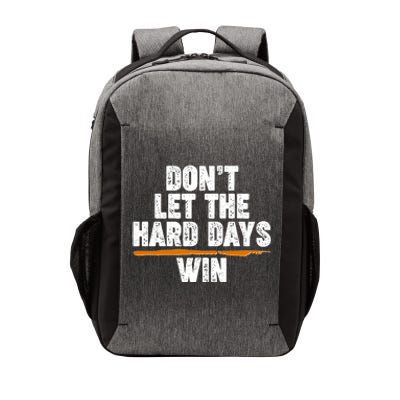 Dont Let The Hard Days Win Vector Backpack