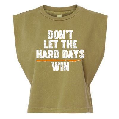 Dont Let The Hard Days Win Garment-Dyed Women's Muscle Tee