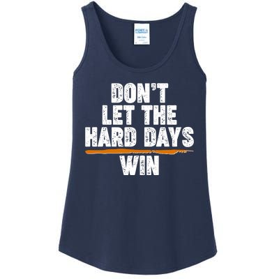 Dont Let The Hard Days Win Ladies Essential Tank