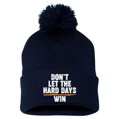 Dont Let The Hard Days Win Pom Pom 12in Knit Beanie