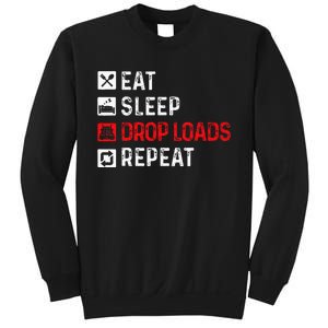 Drop Loads Trucker Semi Truck Driver Big Rig Trucking Sweatshirt