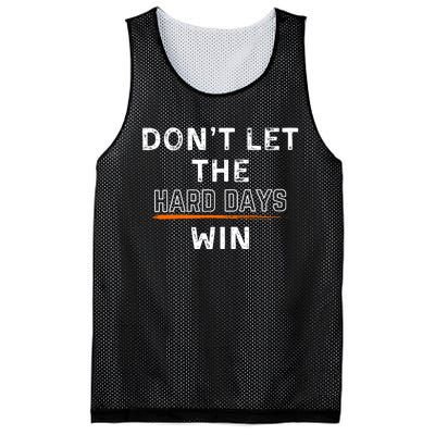 DonT Let The Hard Days Win Gift Mesh Reversible Basketball Jersey Tank