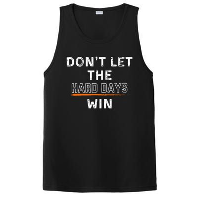 DonT Let The Hard Days Win Gift PosiCharge Competitor Tank