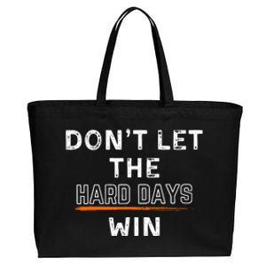 DonT Let The Hard Days Win Gift Cotton Canvas Jumbo Tote