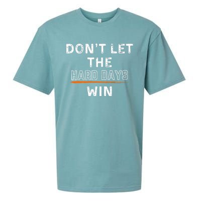 DonT Let The Hard Days Win Gift Sueded Cloud Jersey T-Shirt