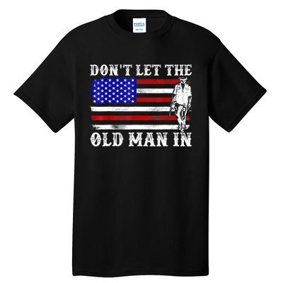 DonT Let The Old Man In Vintage American Flag Tall T-Shirt