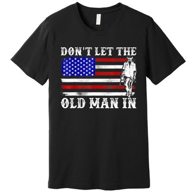 DonT Let The Old Man In Vintage American Flag Premium T-Shirt