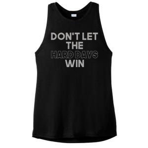 Dont Let The Hard Days Win Ladies PosiCharge Tri-Blend Wicking Tank