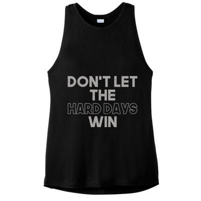 Dont Let The Hard Days Win Ladies PosiCharge Tri-Blend Wicking Tank
