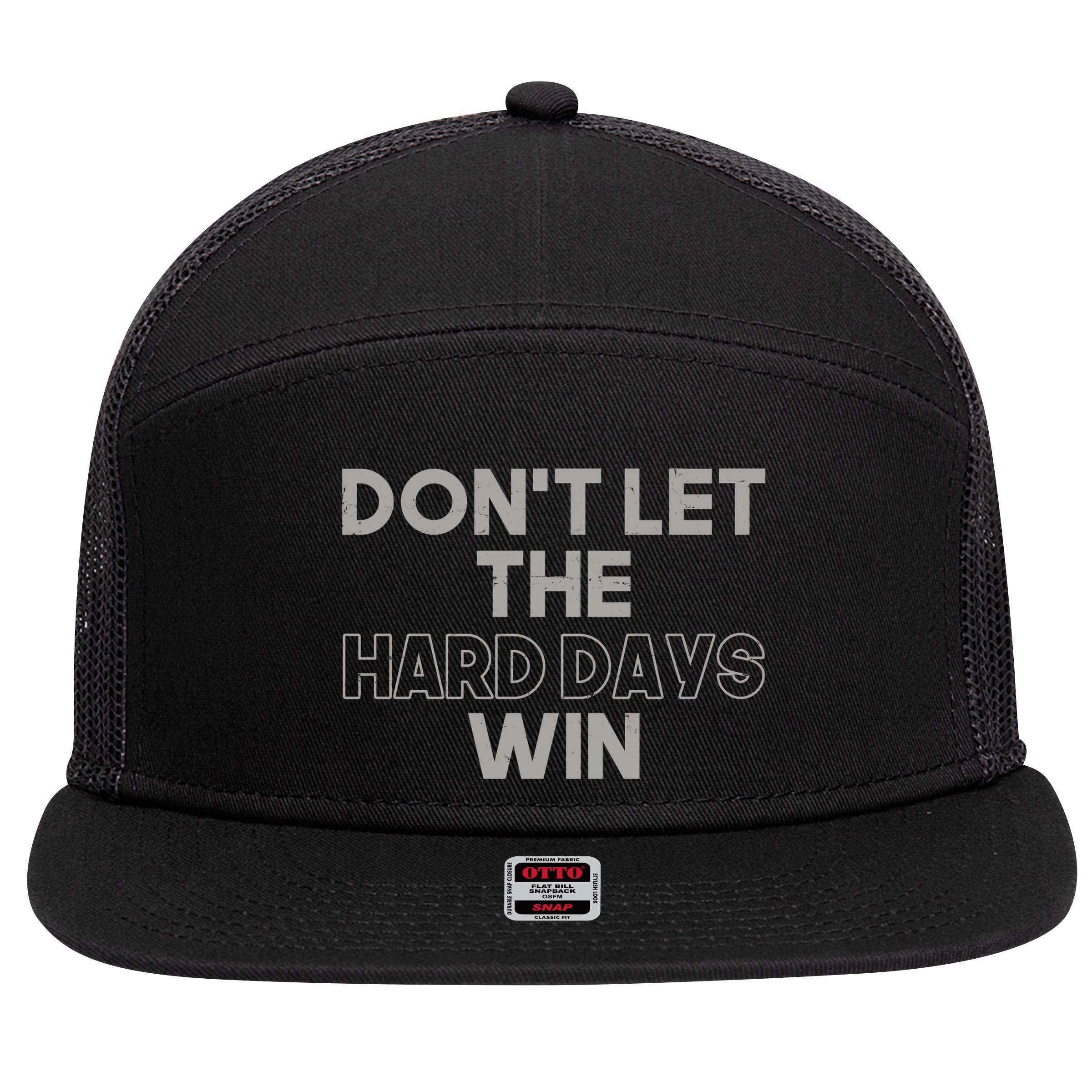 Dont Let The Hard Days Win 7 Panel Mesh Trucker Snapback Hat