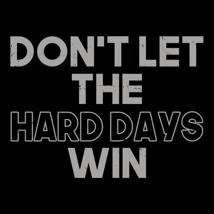 Dont Let The Hard Days Win Backpack