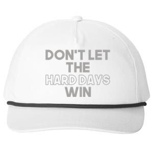 Dont Let The Hard Days Win Snapback Five-Panel Rope Hat