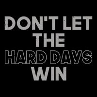 Dont Let The Hard Days Win 7-Panel Snapback Hat