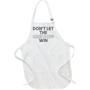 Dont Let The Hard Days Win Full-Length Apron With Pockets