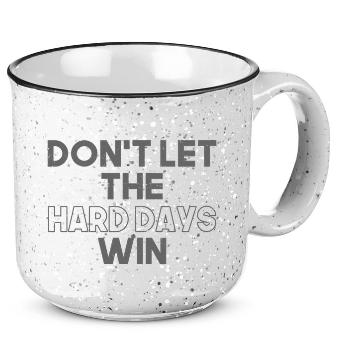 Dont Let The Hard Days Win 15oz Campfire Ceramic Mug