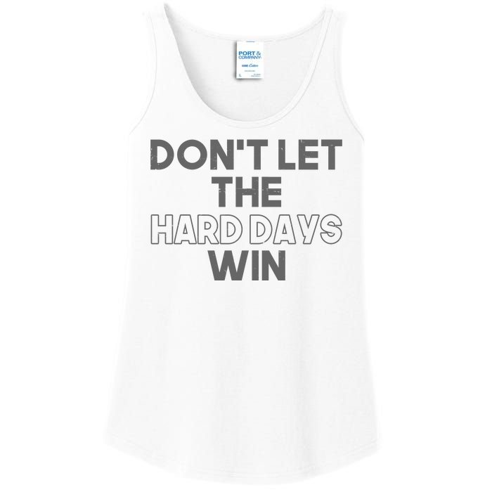 Dont Let The Hard Days Win Ladies Essential Tank