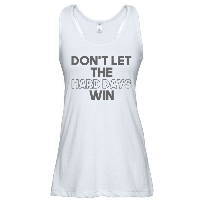 Dont Let The Hard Days Win Ladies Essential Flowy Tank