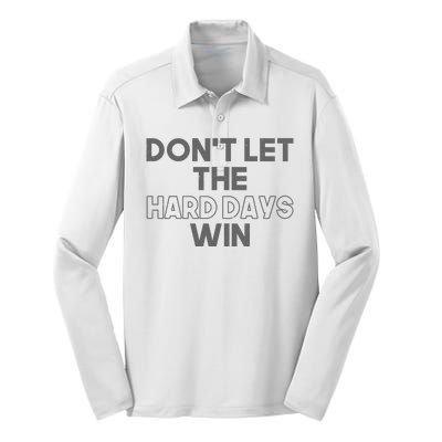 Dont Let The Hard Days Win Silk Touch Performance Long Sleeve Polo