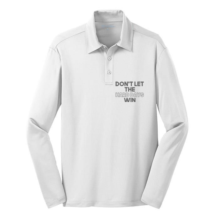 Dont Let The Hard Days Win Silk Touch Performance Long Sleeve Polo