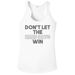 Dont Let The Hard Days Win Ladies PosiCharge Competitor Racerback Tank