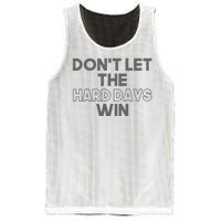 Dont Let The Hard Days Win Mesh Reversible Basketball Jersey Tank