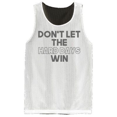 Dont Let The Hard Days Win Mesh Reversible Basketball Jersey Tank