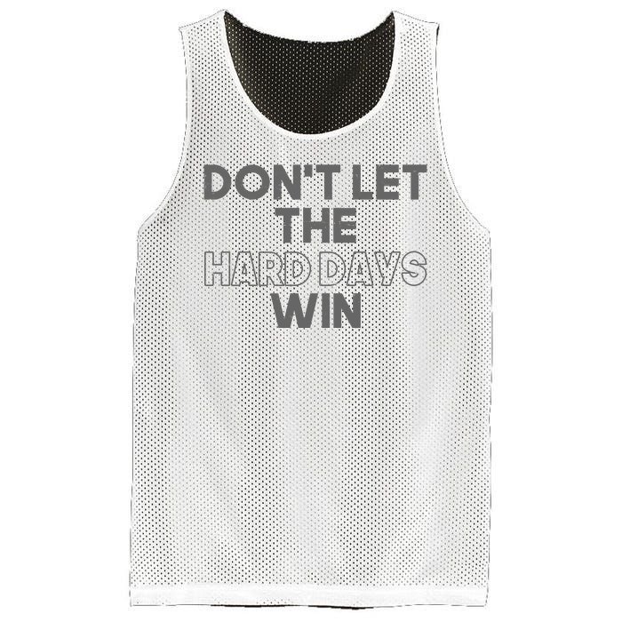 Dont Let The Hard Days Win Mesh Reversible Basketball Jersey Tank