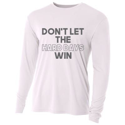 Dont Let The Hard Days Win Cooling Performance Long Sleeve Crew