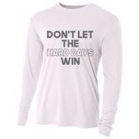 Dont Let The Hard Days Win Cooling Performance Long Sleeve Crew