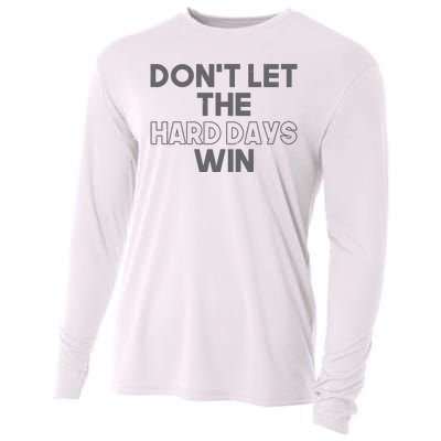 Dont Let The Hard Days Win Cooling Performance Long Sleeve Crew