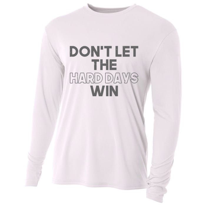 Dont Let The Hard Days Win Cooling Performance Long Sleeve Crew