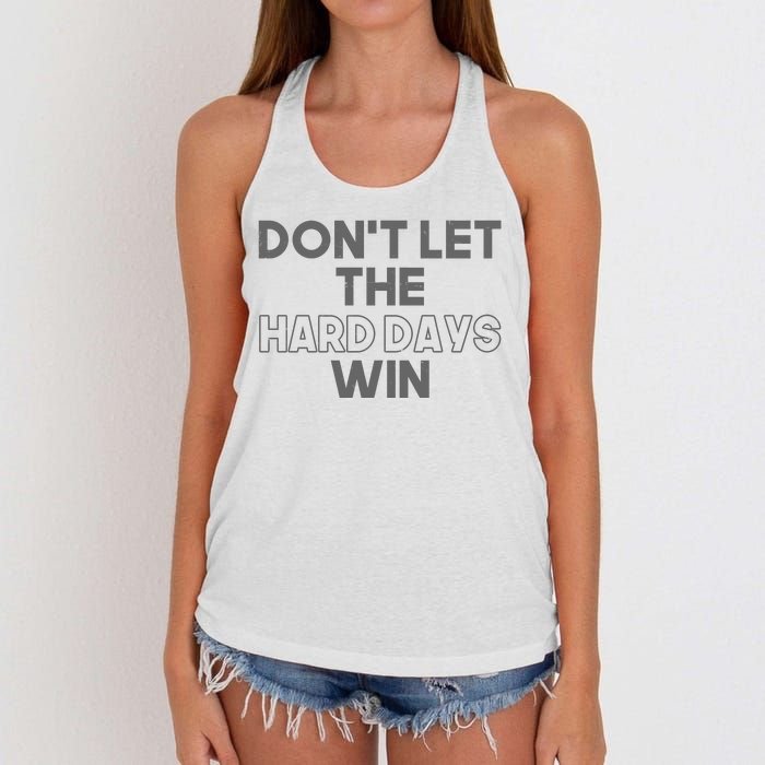 Dont Let The Hard Days Win Women's Knotted Racerback Tank