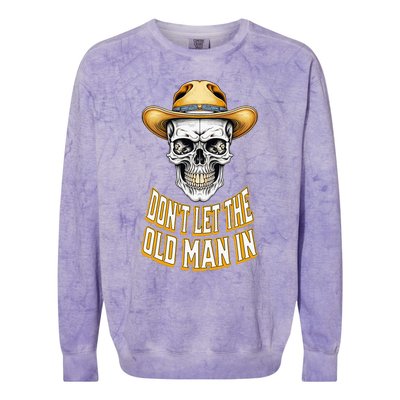 DonT Let The Old Man In Skeleton Skull Cowboy Colorblast Crewneck Sweatshirt